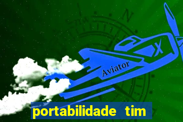 portabilidade tim para tim